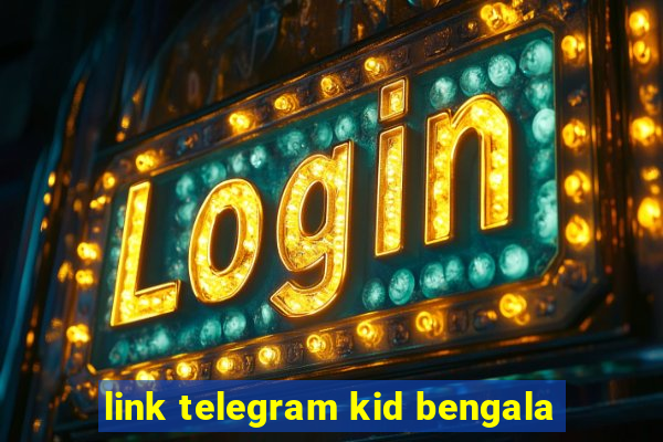 link telegram kid bengala